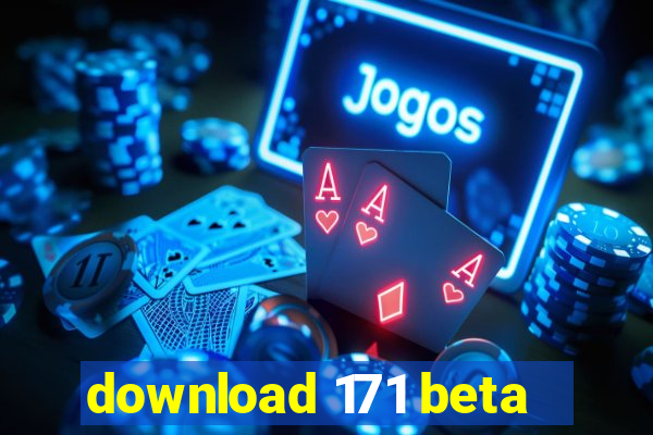 download 171 beta